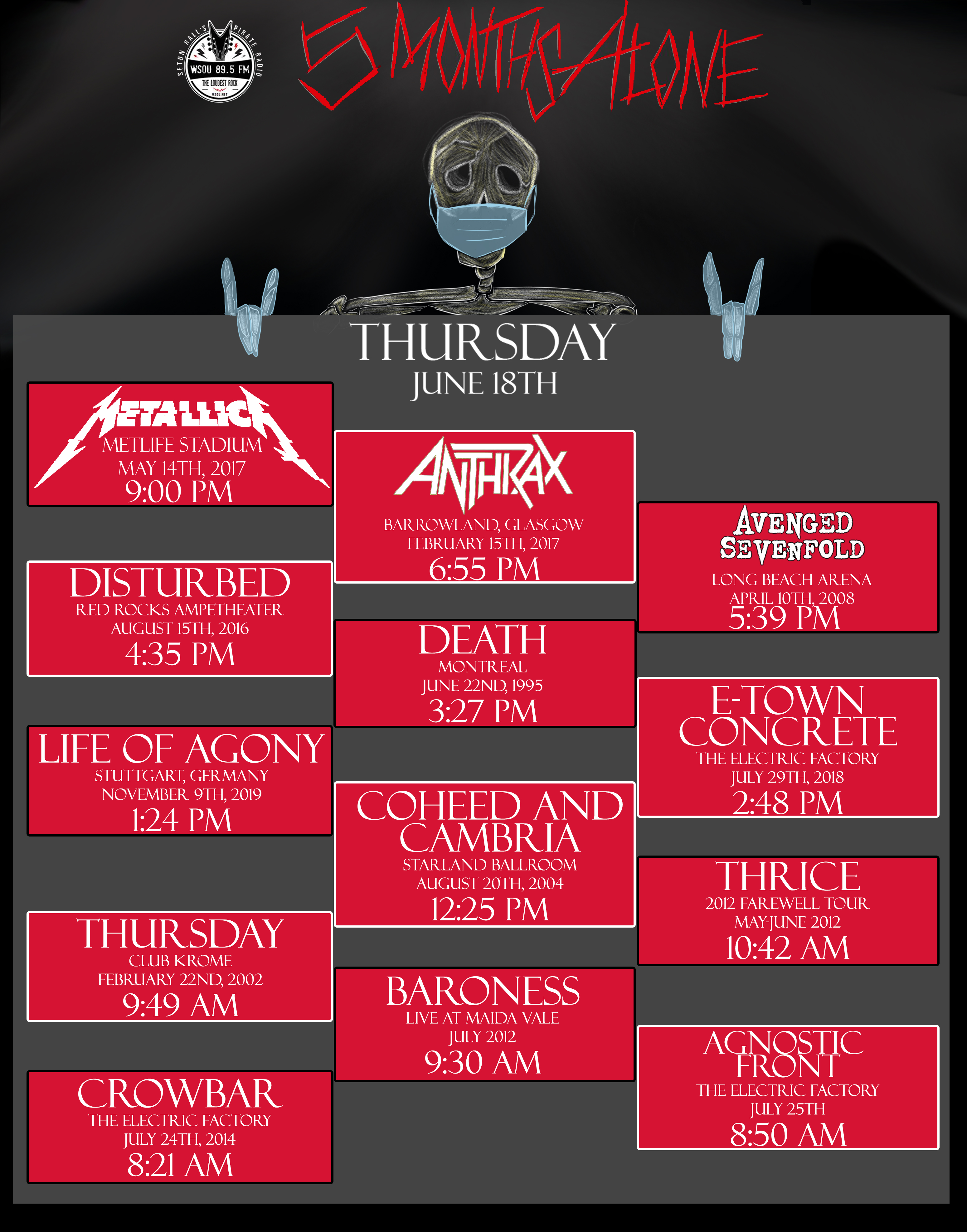 THURSDAY JUNE 18TH METALLICA 9:00 PM ANTHRAX 6:55 PM AVENGED SEVENFOLD 5:39 PM DISTURBED 4:35 PM DEATH 3:27 PM E-TOWN CONCRETE 2:48 PM LIFE OF AGONY 1:24 PM COEED AND CAMBRIA 12:25 PM THRICE 10:42 AM AND MORE!