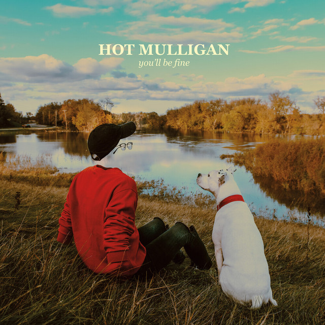 you'll be fine by Hot Mulligan