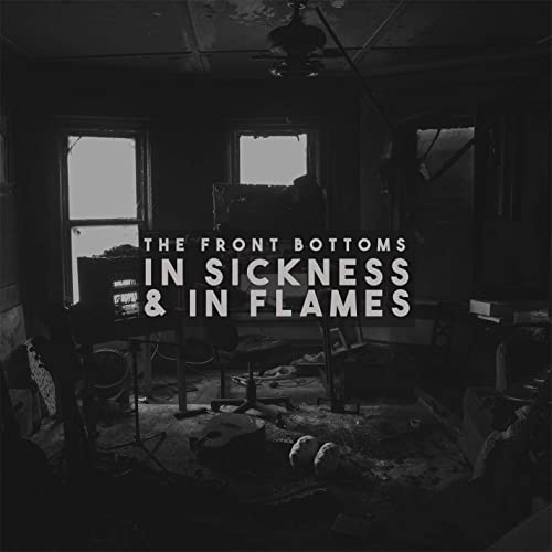 In Sickness and In Flames by The Front Bottoms